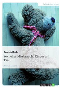 Sexueller Missbrauch. Kinder als Täter - Daniela Koch - E-Book