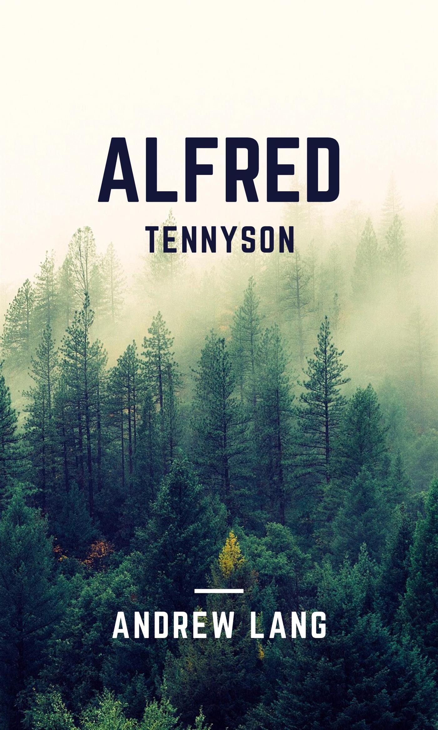 Alfred Tennyson - Andrew Lang - E-Book