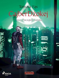 CajberDżokej. Nowy początek świata - Tomasz Fąs - E-Book