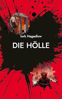 Die Hölle - Iork Nagadlow - E-Book