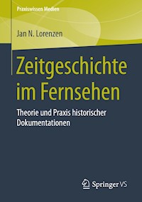 Zeitgeschichte im Fernsehen - Jan N. Lorenzen - E-Book