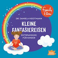 FamilyFlow. Kleine Fantasiereisen - Daniela Heidtmann - Hörbuch