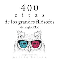 400 citas de los grandes filósofos del siglo XIX - Arthur Schopenhauer - Hörbuch