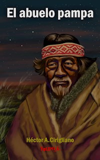 El abuelo pampa - Héctor Cirigliano - E-Book