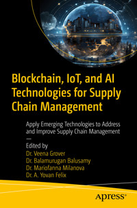 Blockchain, IoT, and AI Technologies for Supply Chain Management - - E-Book