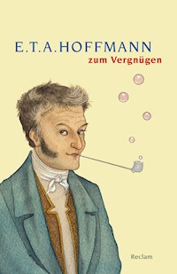 E. T. A. Hoffmann zum Vergnügen -  - E-Book