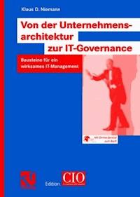 Von der Unternehmensarchitektur zur IT-Governance - Klaus D. Niemann - E-Book