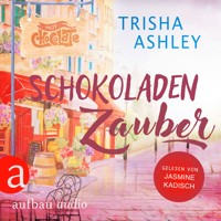 Schokoladenzauber - Liebe, Glück und Schokolade, Band 1 (Ungekürzt) - Trisha Ashley - Hörbuch