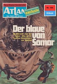 Atlan 196: Der Blaue von Somor - Marianne Sydow - E-Book