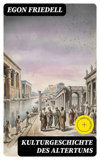 Kulturgeschichte des Altertums - Egon Friedell - E-Book