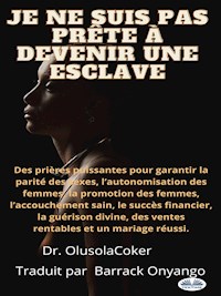 Je Ne Suis Pas Prête À Devenir Une Esclave - Olusola Coker - E-Book