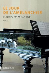 Le jour de l'amélanchier - Philippe Marchandise - E-Book