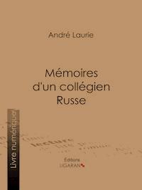 Mémoires d'un collégien russe - André Laurie - E-Book