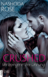 Crushed - Verborgene Berührung - Nashoda Rose - E-Book