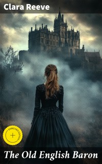 The Old English Baron - Clara Reeve - E-Book