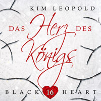 Das Herz des Königs - Black Heart, Band 16 (ungekürzt) - Kim Leopold - Hörbuch