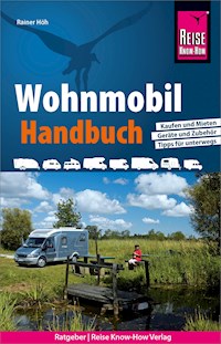 Reise Know-How Wohnmobil-Handbuch - Rainer Höh - E-Book