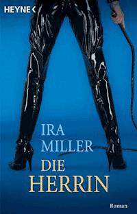 Die Herrin - Ira Miller - E-Book
