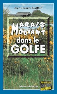 Marais mouvant dans le Golfe - Jean-Jacques Égron - E-Book
