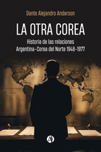 La otra Corea - Dante Alejandro Anderson - E-Book