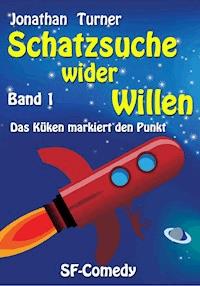 Schatzsuche wider Willen - Jonathan Turner - E-Book
