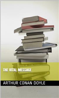 The Vital Message - Arthur Conan Doyle - E-Book