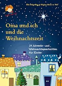 Oma und ich und die Weihnachtszeit - Elke Bräunling - E-Book