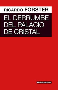 El derrumbe del Palacio de Cristal - Ricardo Forster - E-Book