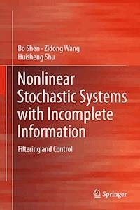 Nonlinear Stochastic Systems with Incomplete Information - Bo Shen - E-Book