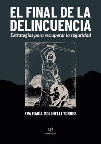 El final de la delincuencia - Eva María Molinelli Torres - E-Book