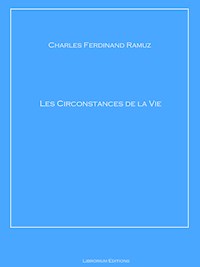 Les Circonstances de la Vie - Charles Ferdinand Ramuz - E-Book