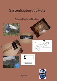 Gartenbauten aus Holz - Raginmund - E-Book