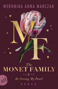 The Monet Family – Be Strong, My Pearl - Weronika Anna Marczak - E-Book