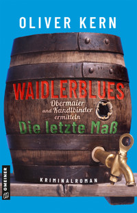 Waidlerblues - Die letzte Maß - Oliver Kern - E-Book