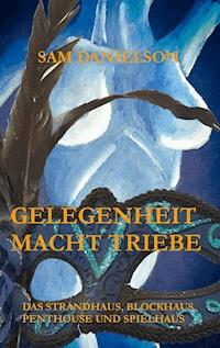 Gelegenheit macht Triebe - Sam Danielson - E-Book
