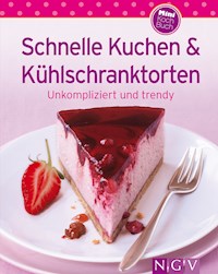 Schnelle Kuchen & Kühlschranktorten - - E-Book