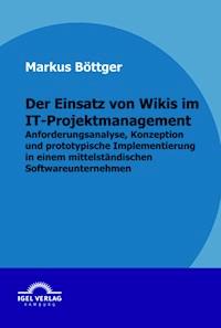 Der Einsatz von Wikis im IT-Projektmanagement - Markus Böttger - E-Book