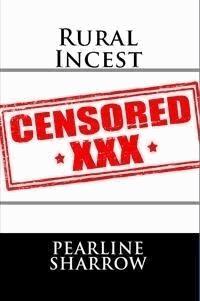 Rural Incest: Taboo Erotica - Pearline Sharrow - E-Book