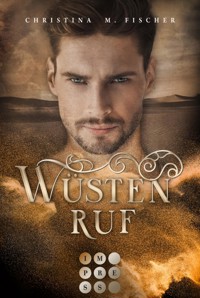 Wüstenruf (Die Wüsten-Serie 1) - Christina M. Fischer - E-Book