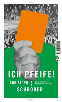 ICH PFEIFE! - Christoph Schröder - E-Book