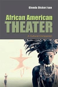 African American Theater - Glenda Dicker/sun - E-Book