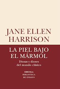 La piel bajo el mármol - Jane Ellen Harrison - E-Book