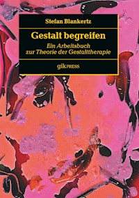 Gestalt begreifen - Stefan Blankertz - E-Book