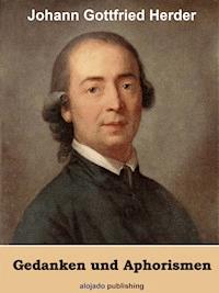 Gedanken und Aphorismen - JOHANN GOTTFRIED HERDER - E-Book