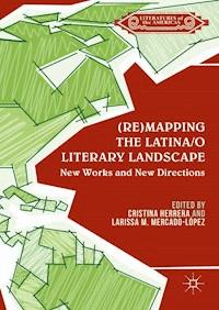(Re)mapping the Latina/o Literary Landscape -  - E-Book