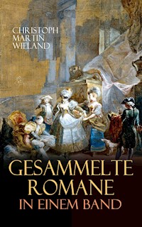 Gesammelte Romane in einem Band - Christoph Martin  Wieland - E-Book