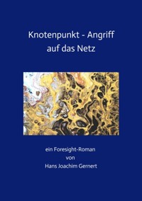 Knotenpunkt - Angriff auf das Netz - Hans Joachim Gernert - E-Book