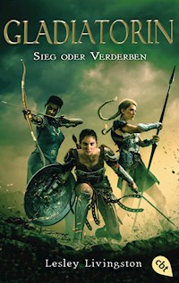 Gladiatorin - Sieg oder Verderben - Lesley Livingston - E-Book