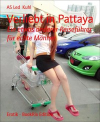 Verliebt in Pattaya - AS Led Kuhl - E-Book