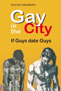 Gay in the City - Walter Weinberg - E-Book
